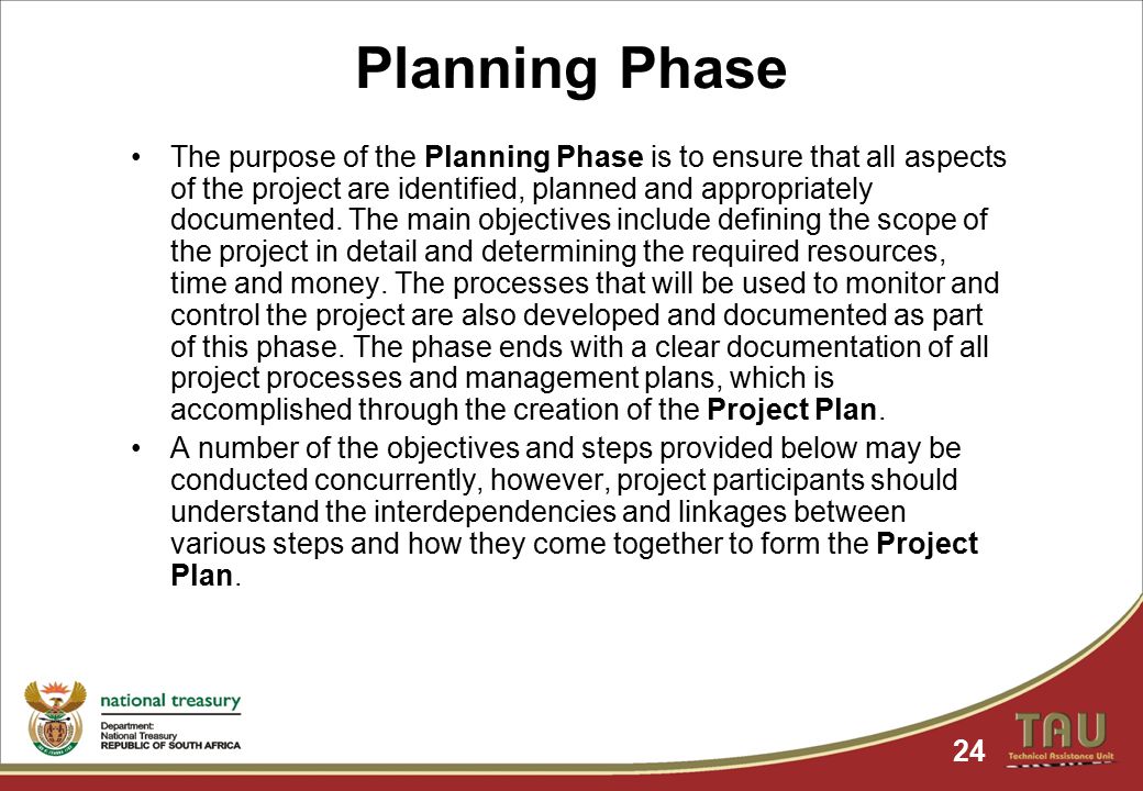 24 The purpose of the Planning Phase is to ensure that all aspects of the project are identified, planned and appropriately documented.