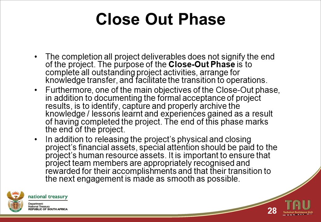28 The completion all project deliverables does not signify the end of the project.