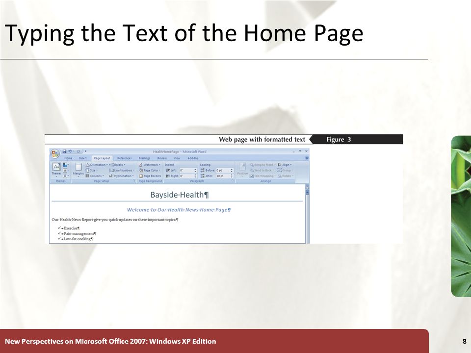 XP New Perspectives on Microsoft Office 2007: Windows XP Edition8 Typing the Text of the Home Page