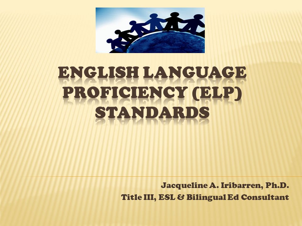 Jacqueline A. Iribarren, Ph.D. Title III, ESL & Bilingual Ed Consultant
