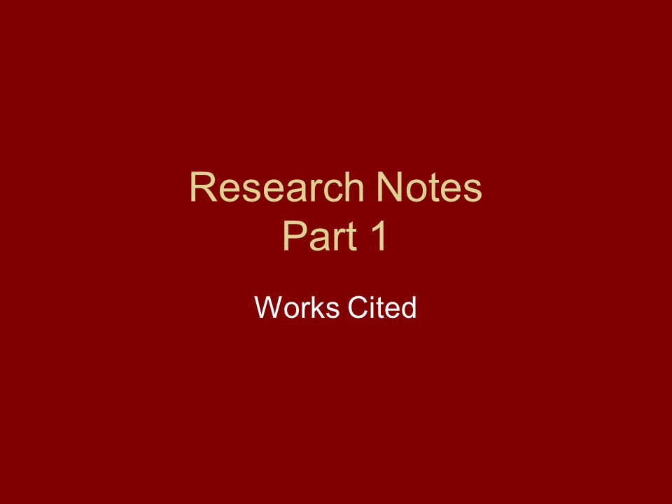 Research Notes Part 1 Works Cited