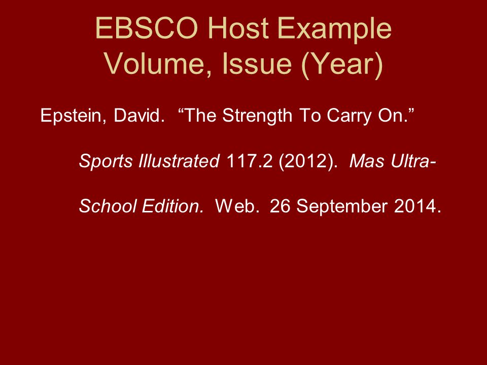 EBSCO Host Example Volume, Issue (Year) Epstein, David.