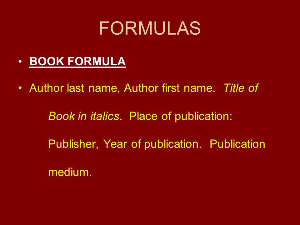 FORMULAS BOOK FORMULA Author last name, Author first name.