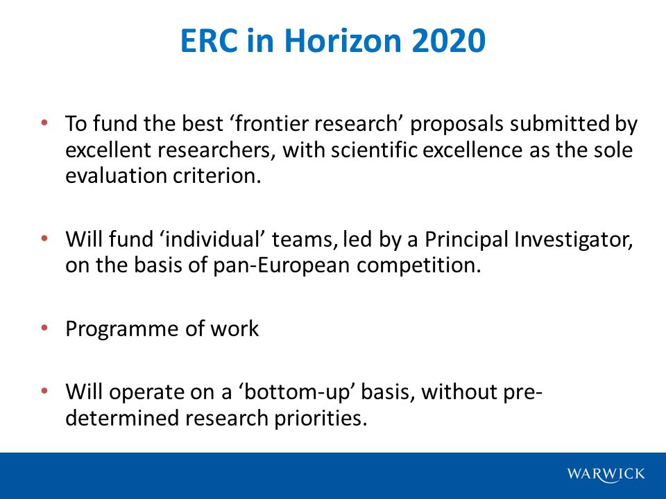To fund the best ‘frontier research’ proposals submitted by excellent researchers, with scientific excellence as the sole evaluation criterion.