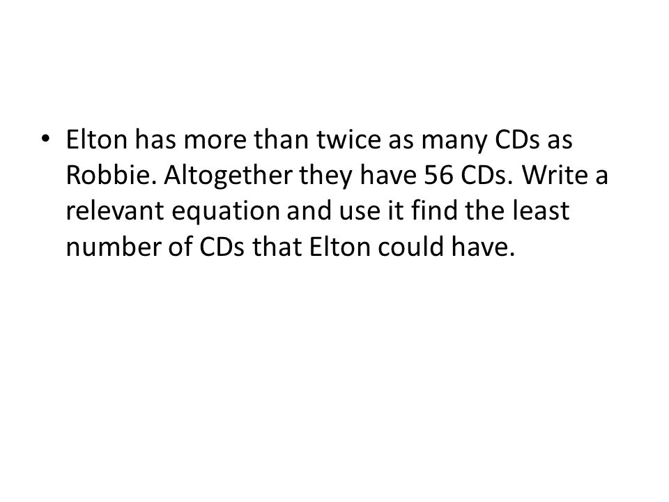 Elton has more than twice as many CDs as Robbie. Altogether they have 56 CDs.