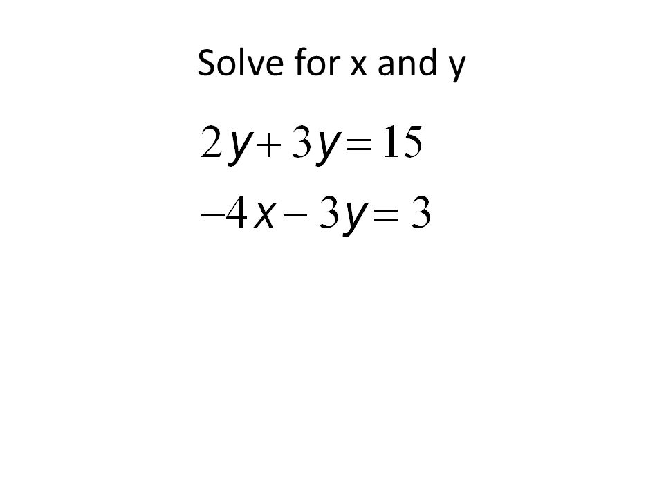 Solve for x and y