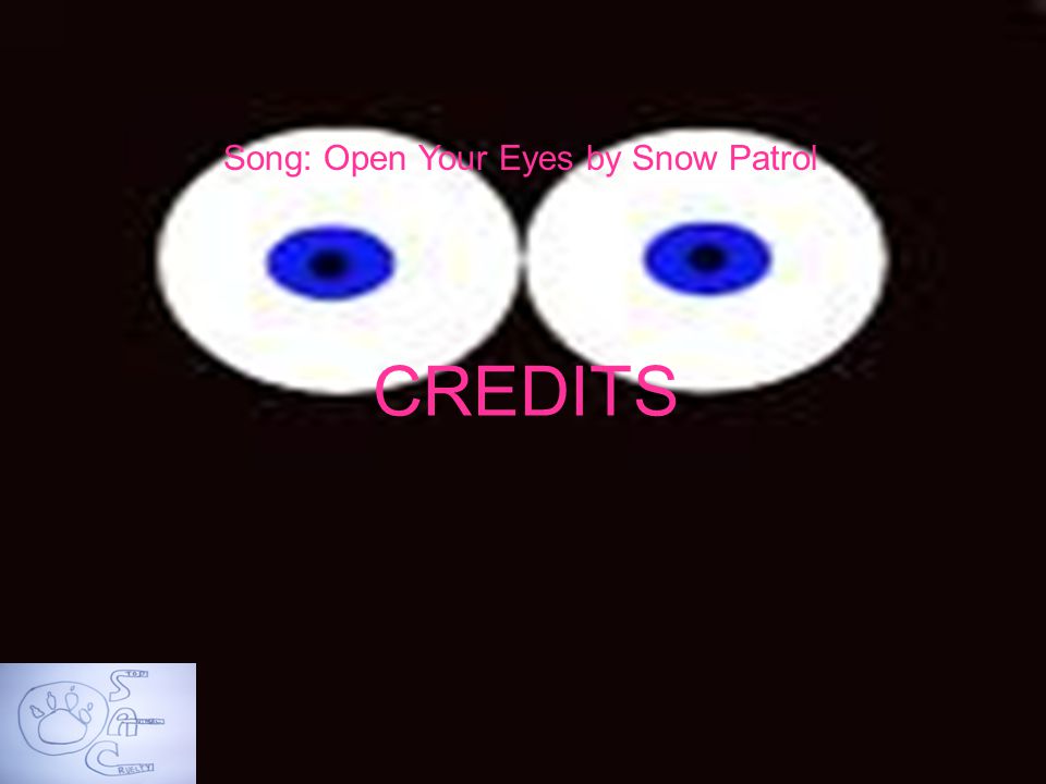 Song: Open Your Eyes by Snow Patrol CREDITS