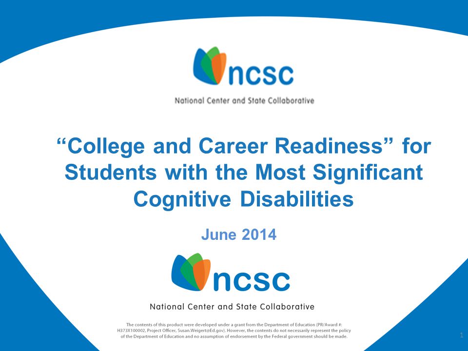 June 2014 College and Career Readiness for Students with the Most Significant Cognitive Disabilities 1