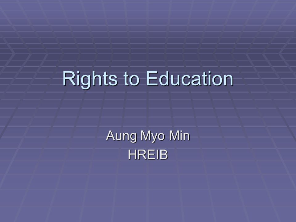 Rights to Education Aung Myo Min HREIB