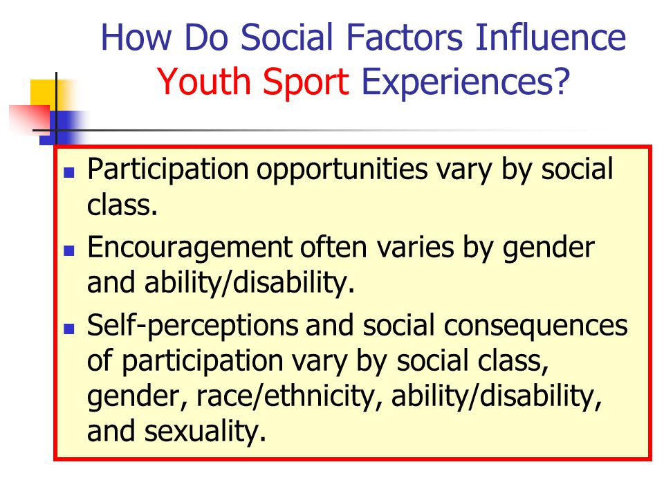 How Do Social Factors Influence Youth Sport Experiences.