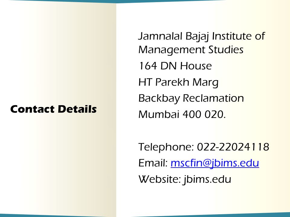 Contact Details Jamnalal Bajaj Institute of Management Studies 164 DN House HT Parekh Marg Backbay Reclamation Mumbai