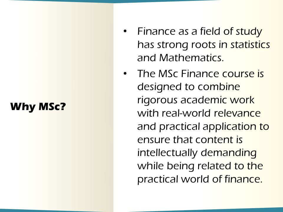 Why MSc. Finance as a field of study has strong roots in statistics and Mathematics.