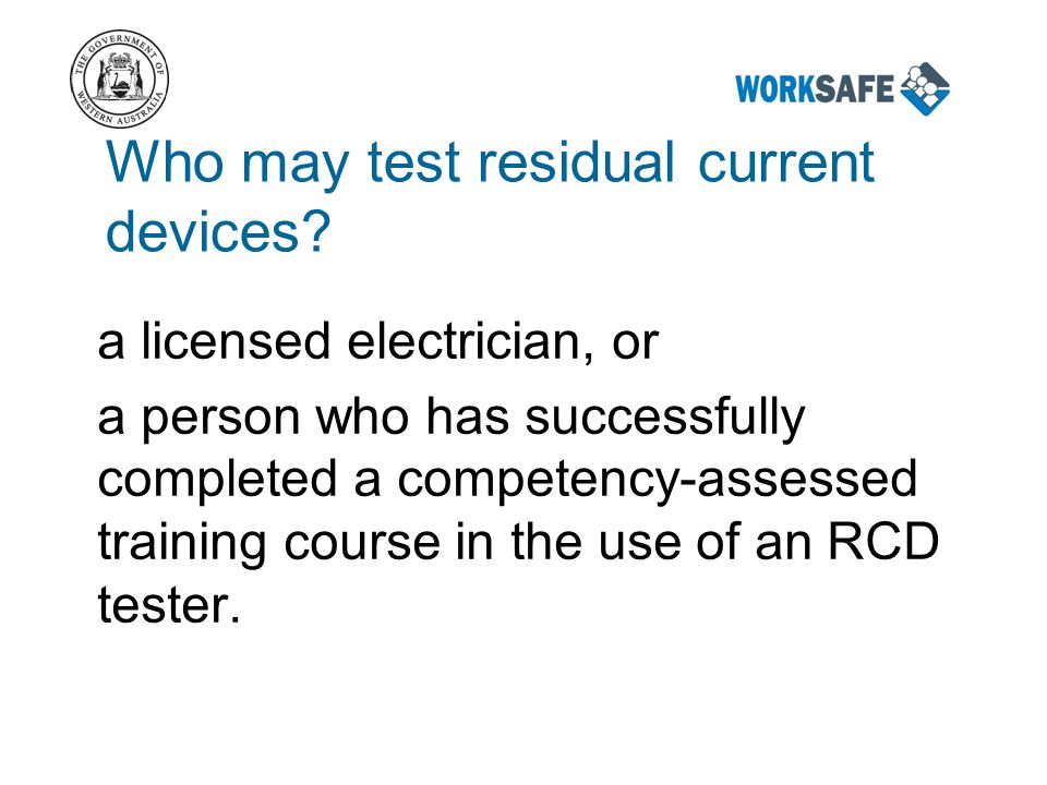 Who may test residual current devices.