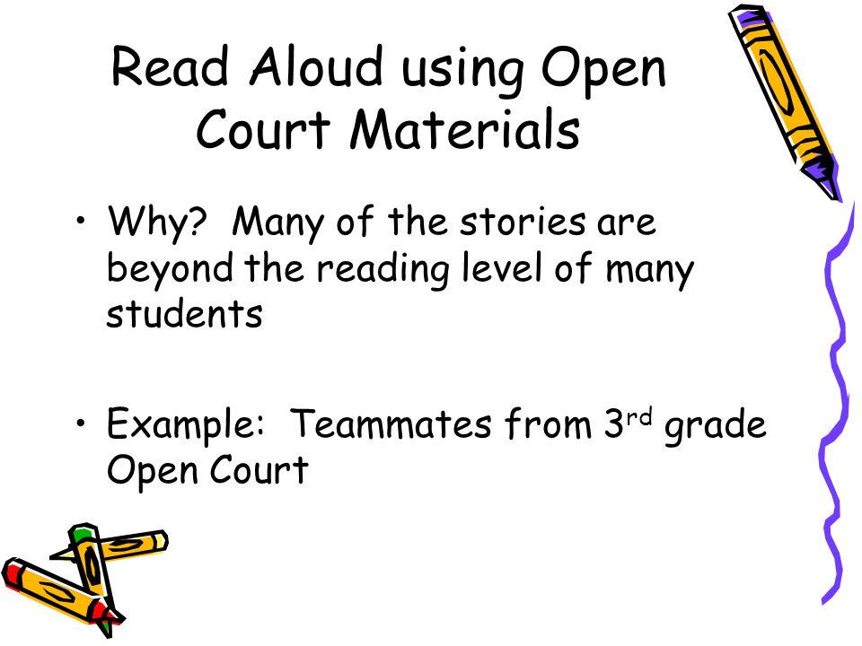 Read Aloud using Open Court Materials Why.