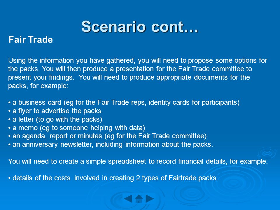 Scenario cont… Fair Trade Using the information you have gathered, you will need to propose some options for the packs.