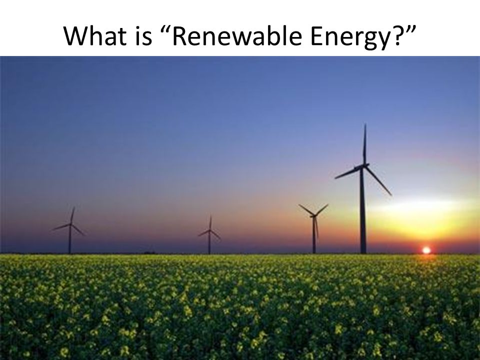 What is Renewable Energy