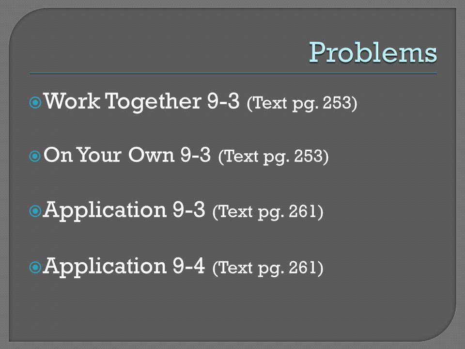  Work Together 9-3 (Text pg. 253)  On Your Own 9-3 (Text pg.