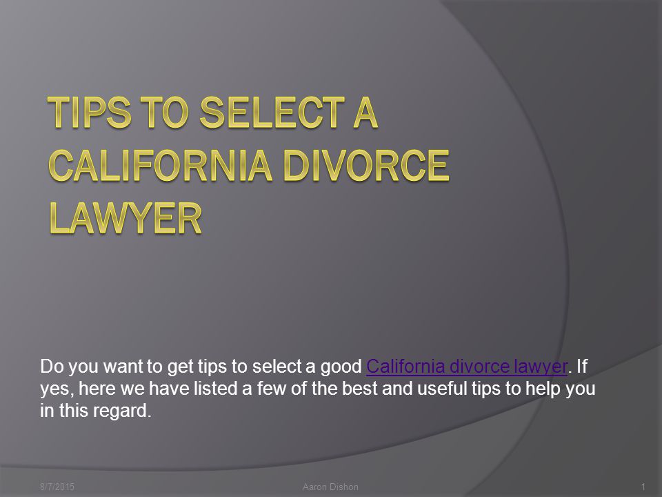 Do you want to get tips to select a good California divorce lawyer.