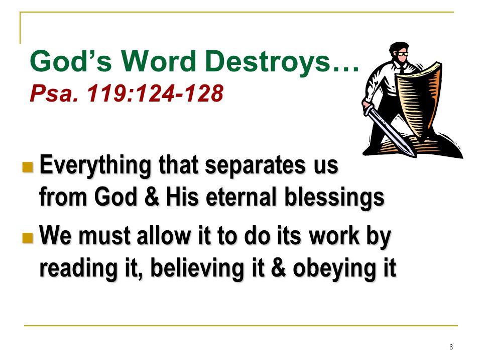 8 God’s Word Destroys… Psa.
