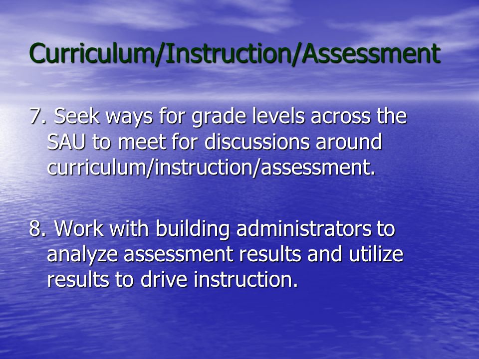 Curriculum/Instruction/Assessment 4.