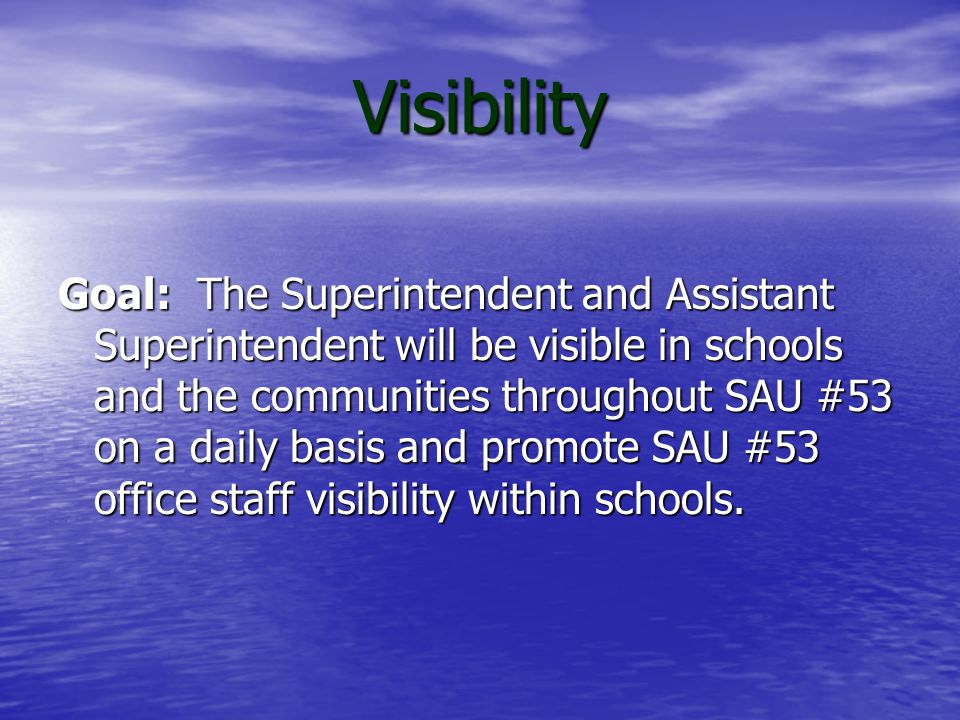 Visibility Action Implement a comprehensive plan to promote visibility for all SAU #53 Central Office staff members throughout SAU #53