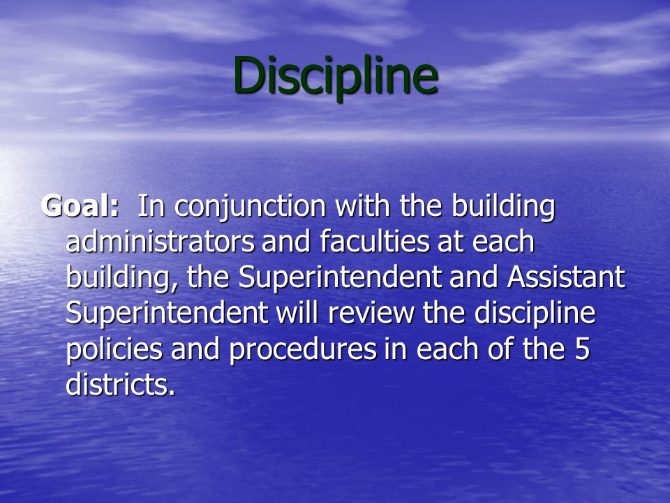 Discipline Action Review discipline policies and procedures in each of the 5 districts throughout SAU #53