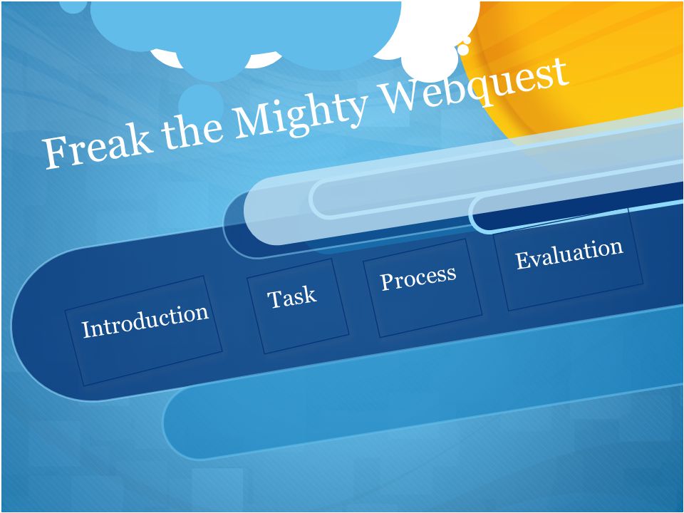 Freak the Mighty Webquest Introduction Task Process Evaluation