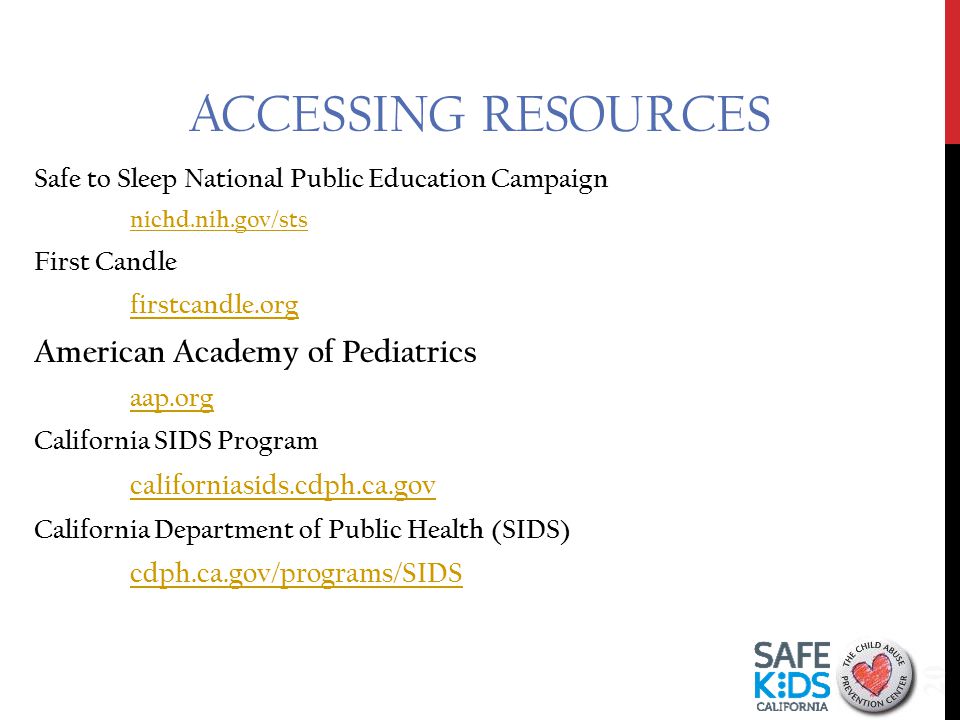 ACCESSING RESOURCES Safe to Sleep National Public Education Campaign nichd.nih.gov/sts First Candle firstcandle.org American Academy of Pediatrics aap.org California SIDS Program californiasids.cdph.ca.gov California Department of Public Health (SIDS) cdph.ca.gov/programs/SIDS 20