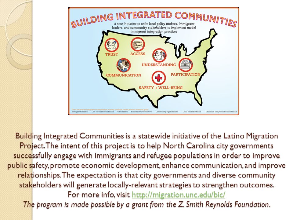 Building Integrated Communities is a statewide initiative of the Latino Migration Project.