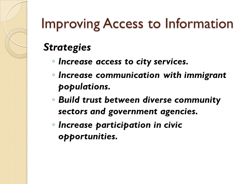Improving Access to Information Strategies ◦ Increase access to city services.