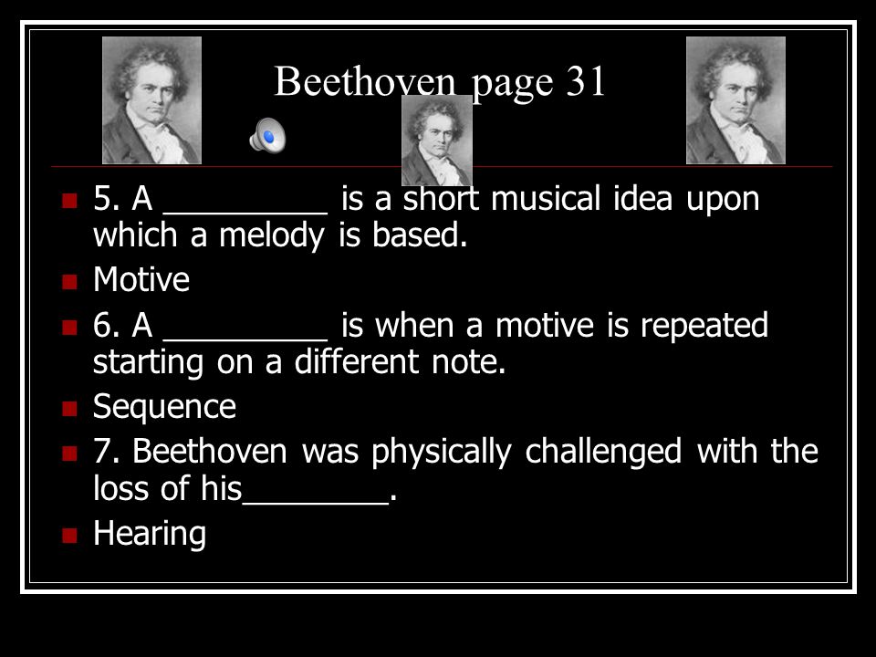 Beethoven page A _________ is a short musical idea upon which a melody is based.