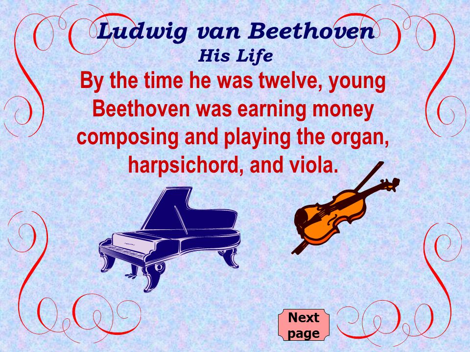 Ludwig van Beethoven was born in Bonn, Germany, on December 16th 1770.