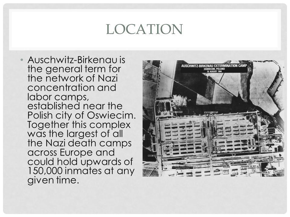 Auschwitz Birkenau Location Auschwitz Birkenau Is The General