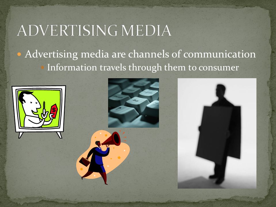 Advertising media are channels of communication Information travels through them to consumer