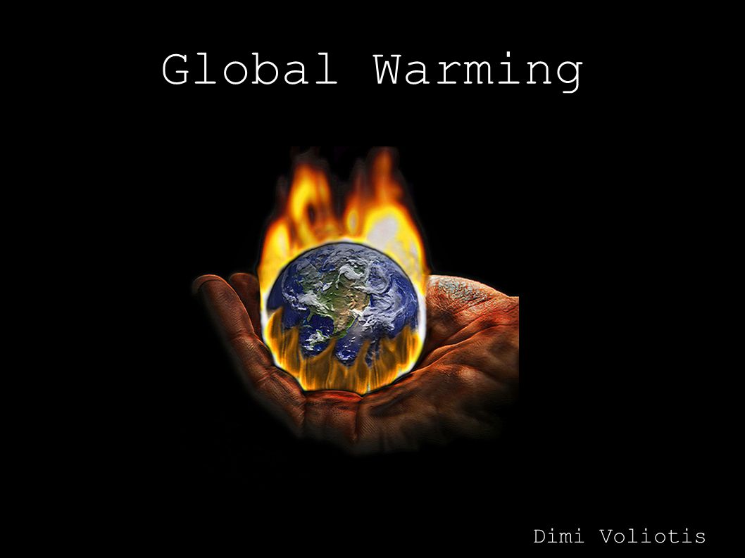 Global Warming Dimi Voliotis