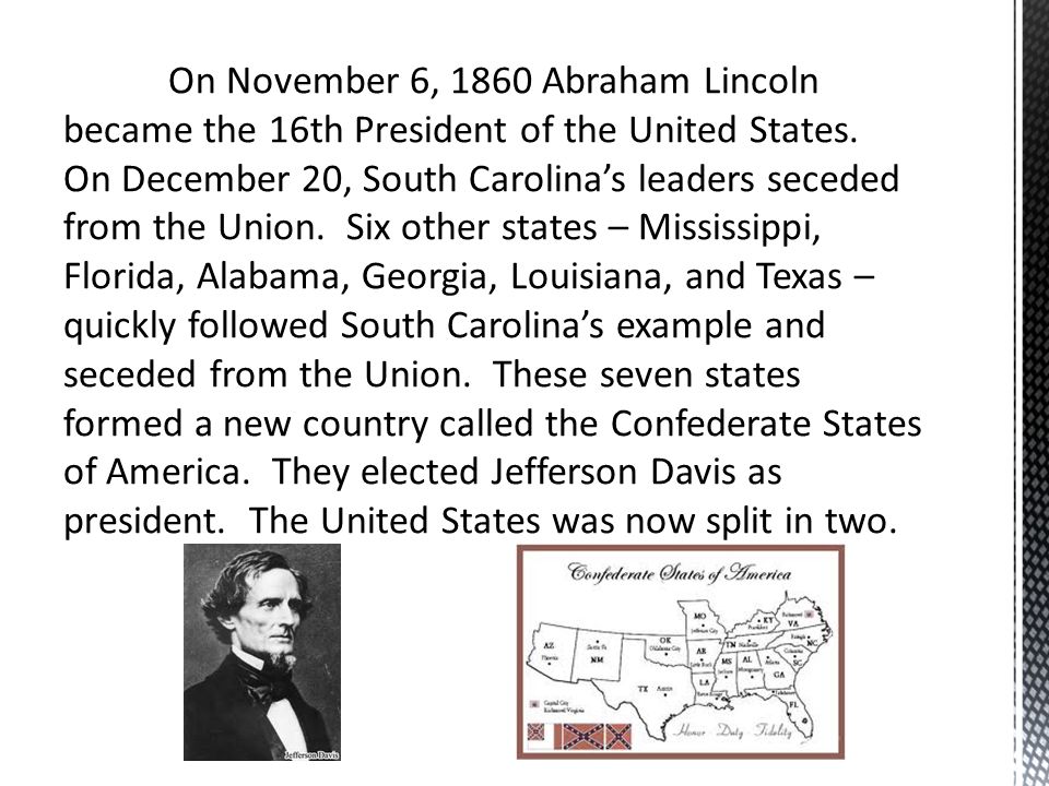 On November 6, 1860 Abraham Lincoln became the 16th President of the United States.