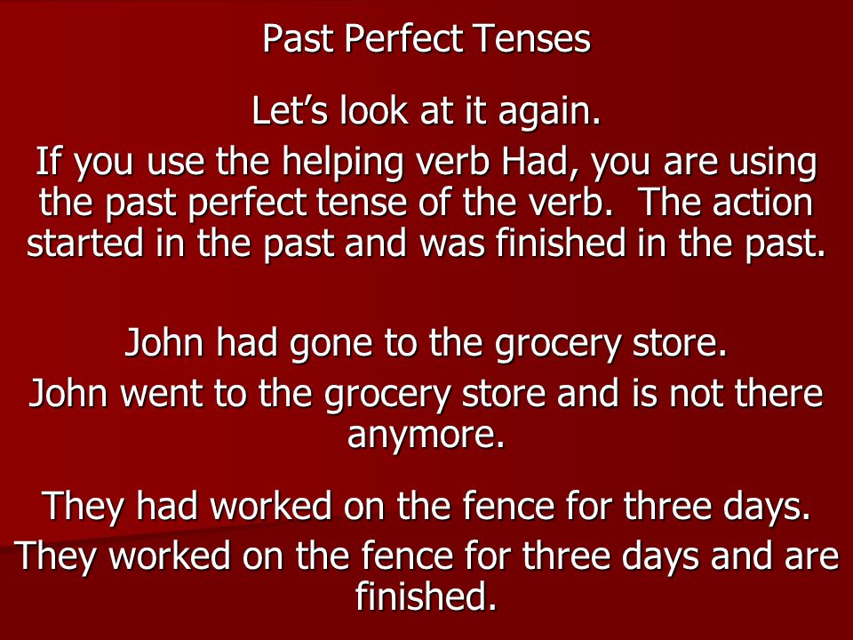Past Perfect Tenses Let’s look at it again.