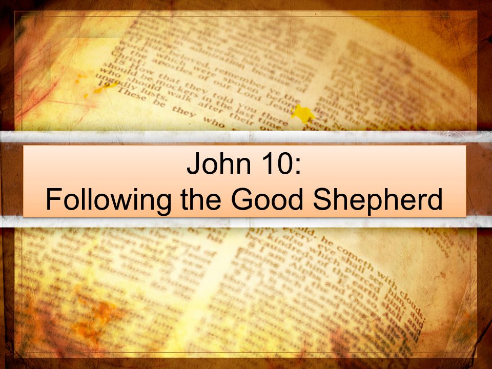 John 10: Following the Good Shepherd
