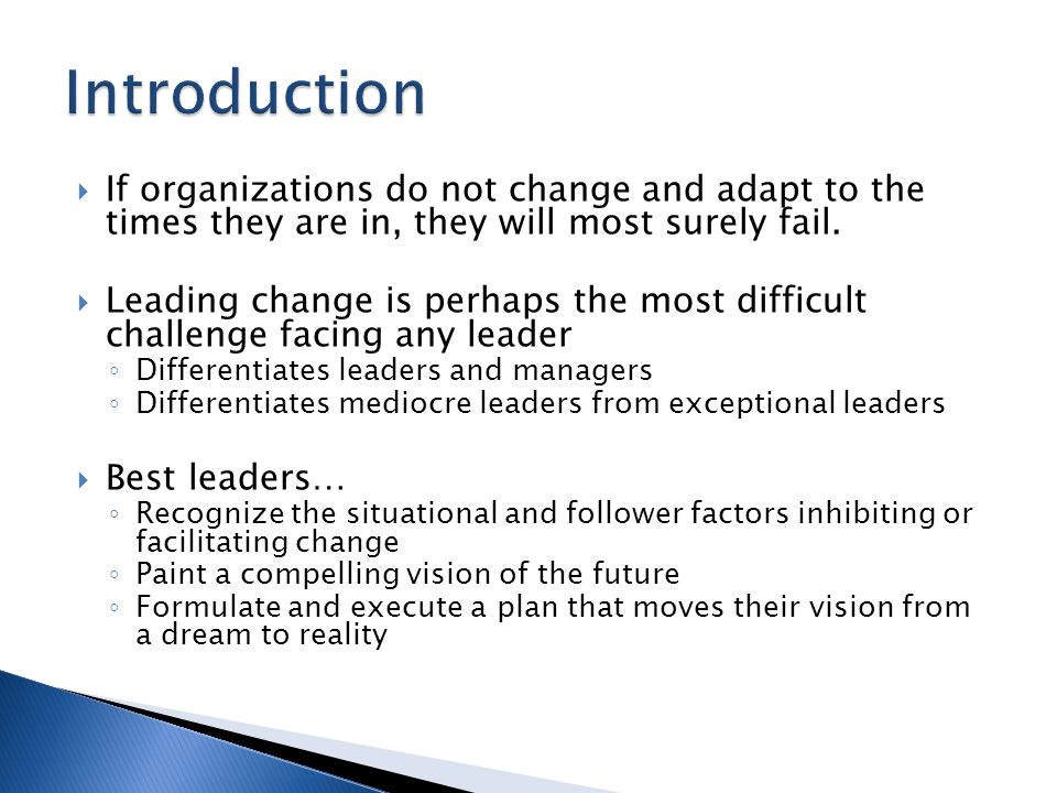  If organizations do not change and adapt to the times they are in, they will most surely fail.