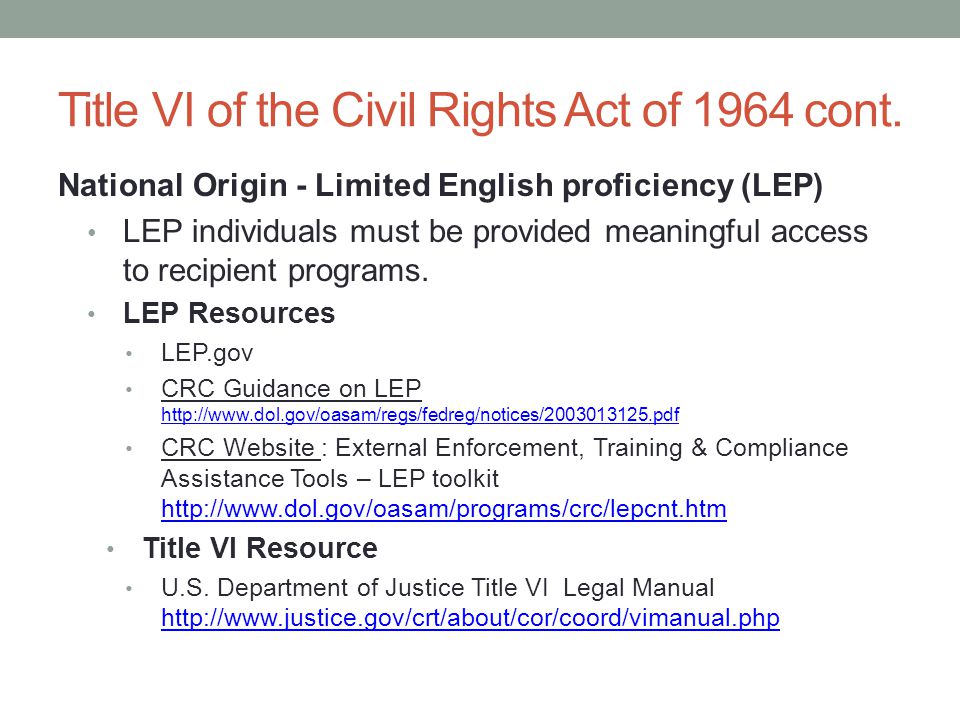 National Origin - Limited English proficiency (LEP) LEP individuals must be provided meaningful access to recipient programs.