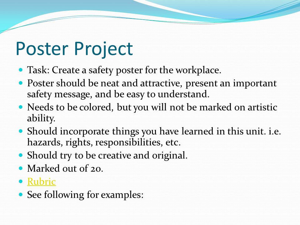 Poster Project Task: Create a safety poster for the workplace.