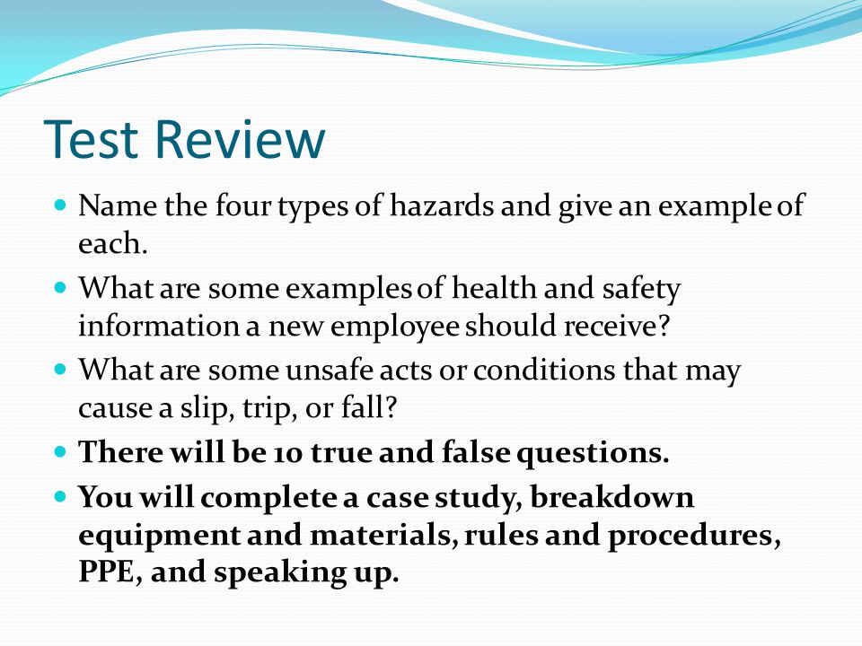 Test Review Name the four types of hazards and give an example of each.
