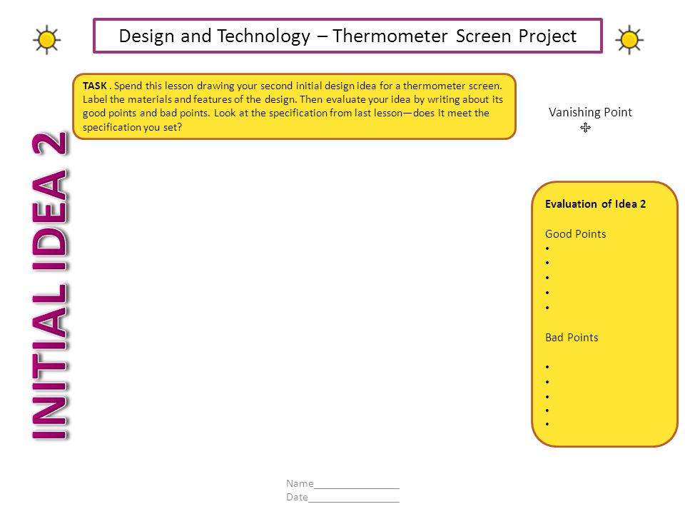 TASK. Spend this lesson drawing your second initial design idea for a thermometer screen.