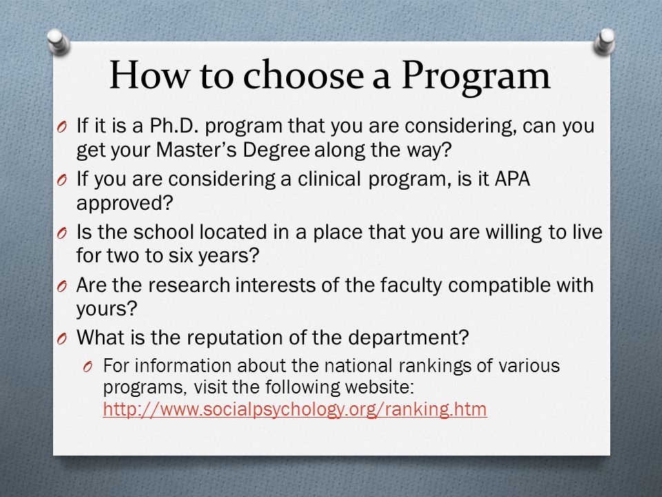 How to choose a Program O If it is a Ph.D.