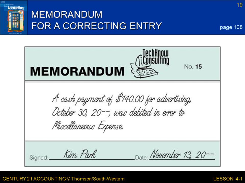CENTURY 21 ACCOUNTING © Thomson/South-Western 19 LESSON 4-1 MEMORANDUM FOR A CORRECTING ENTRY page 108