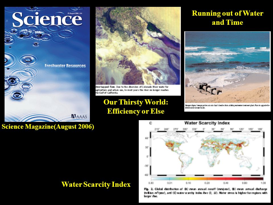 Our Thirsty World: Efficiency or Else Running out of Water and Time Science Magazine(August 2006) Water Scarcity Index