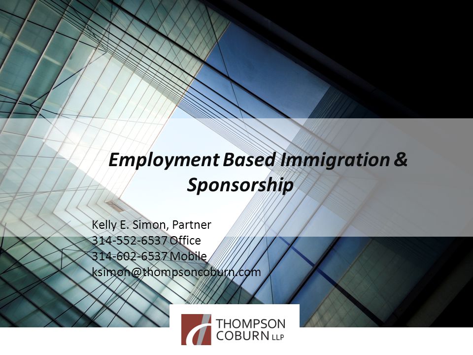 Employment Based Immigration & Sponsorship Kelly E.