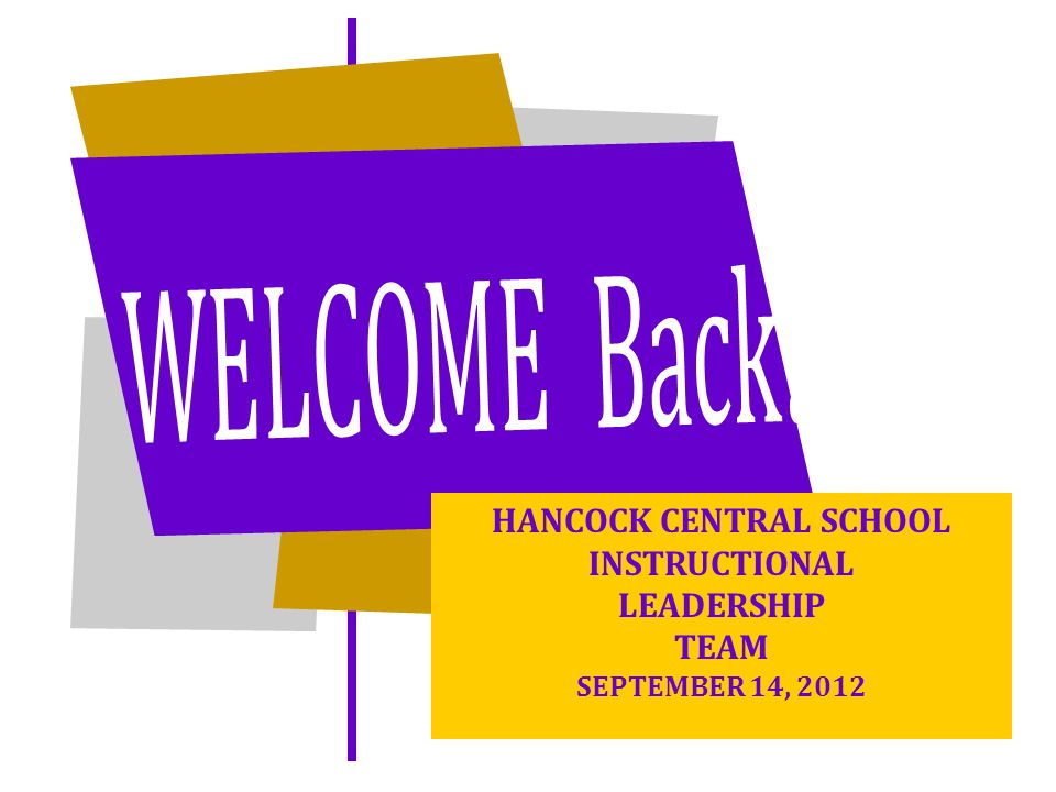 HANCOCK CENTRAL SCHOOL INSTRUCTIONAL LEADERSHIP TEAM SEPTEMBER 14, 2012