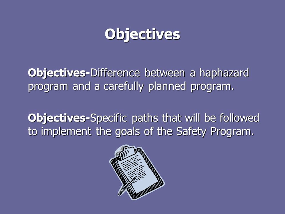Objectives Objectives-Difference between a haphazard program and a carefully planned program.