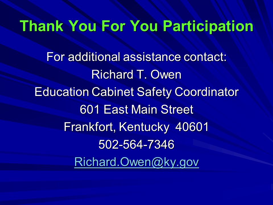 Thank You For You Participation For additional assistance contact: Richard T.